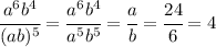 \cfrac{a^6b^4}{(ab)^5} = \cfrac{a^6b^4}{a^5b^5} = \cfrac{a}{b} = \cfrac{24}{6}=4