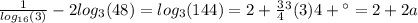 \frac{1}{ log_{16}(3) } - 2 log_{3}(48) = log_{3}(144) =2+Лог(3) 4+а= 2 + 2a