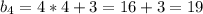 b_{4} = 4*4+3 =16+3=19&#10;