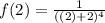 f(2)= \frac{1}{((2)+2)^4}