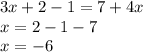 3x + 2 - 1 = 7 + 4x \\ x = 2 - 1 - 7 \\ x = - 6