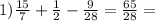 1) \frac{15}{7} + \frac{1}{2} - \frac{9}{28} = \frac{65}{28} =