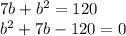 7b+b^{2} =120\\b^{2}+7b-120=0