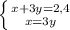 \left \{ {{x+3y=2,4} \atop {x=3y}} \right.