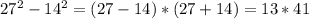 27^2-14^2=(27-14)*(27+14)=13*41