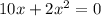 10x+2x^2=0&#10;