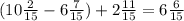 ( 10 \frac{2}{15} - 6 \frac{7}{15} ) + 2 \frac{11}{15} = 6 \frac{6}{15}