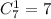 C_{7}^1=7&#10;