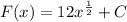 F(x)=12x^{ \frac{1}{2} }+C