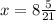 x=8\frac{5}{21}