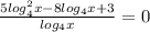 \frac{5log^2_4 x-8log_4x+3}{log_4x}=0