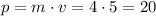 p = m\cdot v = 4 \cdot 5 = 20