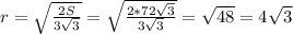 r=\sqrt{\frac{2S}{3\sqrt{3}}}=\sqrt{\frac{2*72\sqrt{3}}{3\sqrt{3}}}=\sqrt{48}=4 \sqrt{3}