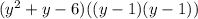 (y^2+y-6)((y-1)(y-1))