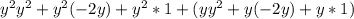 y^2y^2+y^2(-2y)+y^2*1+(yy^2+y(-2y)+y*1)