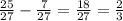 \frac{25}{27}-\frac{7}{27}=\frac{18}{27}=\frac{2}{3}