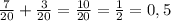 \frac{7}{20}+\frac{3}{20}=\frac{10}{20}=\frac{1}{2}=0,5