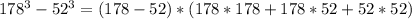 178^{3} - 52^{3} = (178 - 52) * (178*178 + 178*52 + 52*52)