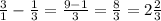 \frac{3}{1} - \frac{1}{3} = \frac{9 - 1}{3} = \frac{8}{3} = 2\frac{2}{3}