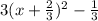 3(x+ \frac{2}{3} )^2- \frac{1}{3}