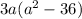 3a(a^2-36)