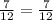 \frac{7}{12} = \frac{7}{12}