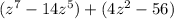 (z^7-14z^5)+(4z^2-56)