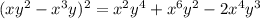 (xy^2-x^3y)^2=x^2y^4+x^6y^2-2x^4y^3