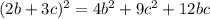 (2b+3c)^2=4b^2+9c^2+12bc