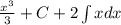 \frac{x^3}{3} +C+2 \int\limits xdx