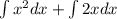 \int\limits x^2dx+\int\limits 2xdx