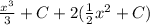 \frac{x^3}{3} +C+2( \frac{1}{2} x^2+C)