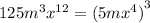 125 {m}^{3} {x}^{12} = {(5m {x}^{4}) }^{3}