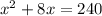 x^{2}+8x=240