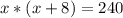 x*(x+8)=240