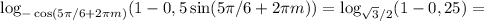 \log_{-\cos(5\pi/6+2\pi m)}(1-0,5\sin(5\pi/6+2\pi m))=\log_{\sqrt{3}/2}(1-0,25)=