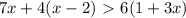 7x+4(x-2)\ \textgreater \ 6(1+3x)