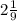 2 \frac{1}{9}