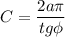 C=\dfrac{2a\pi}{tg\phi }