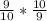 \frac{9}{10} * \frac{10}{9}