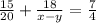 \frac{15}{20}+\frac{18}{x-y}=\frac{7}{4}