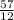 \frac{57}{12}