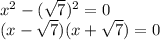 x^2-(\sqrt{7})^2=0&#10;\\(x-\sqrt{7})(x+\sqrt{7})=0