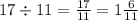 17 \div 11 = \frac{17}{11} = 1 \frac{6}{11}