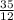 \frac {35}{12}