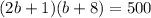 (2b+1)(b+8)=500