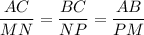 \dfrac{AC}{MN}=\dfrac{BC}{NP}=\dfrac{AB}{PM}