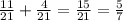 \frac{11}{21}+\frac{4}{21}=\frac{15}{21}=\frac{5}{7}