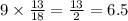 9 \times \frac{13}{18} = \frac{13}{2} = 6.5