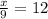 \frac{x}{9} = 12